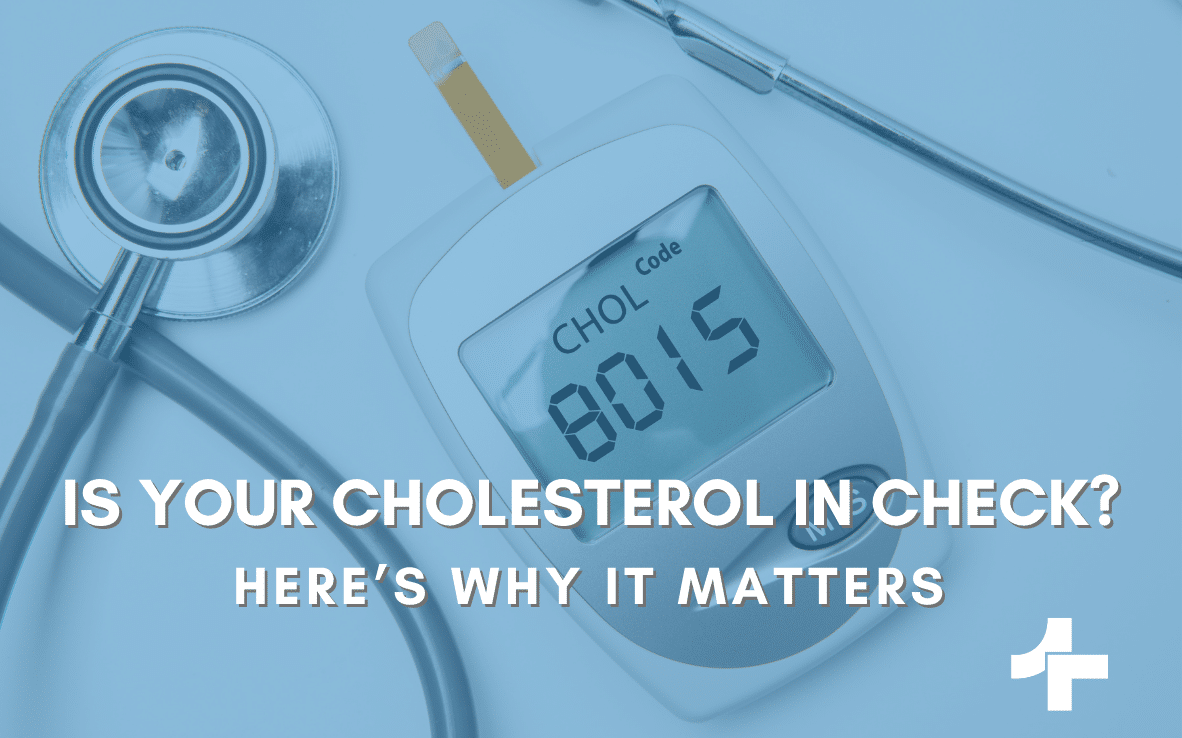 Is Your Cholesterol in Check? Here’s Why It Matters