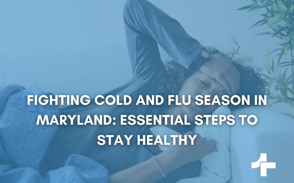 Preventing cold and flu season in Maryland with vaccines and healthy habits