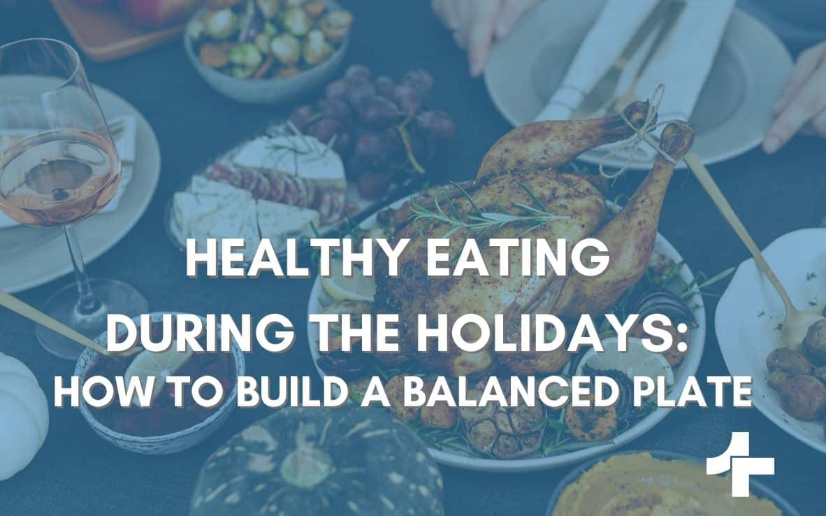 Healthy eating during the holidays with a balanced plate