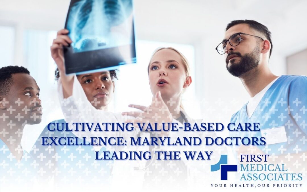 Cultivating Value-Based Care Excellence: Maryland Doctors Leading the Way