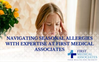 Navigating Seasonal Allergies with Expertise at First Medical Associates
