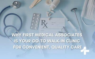 Why First Medical Associates is Your Go-To Walk-In Clinic for Convenient, Quality Care